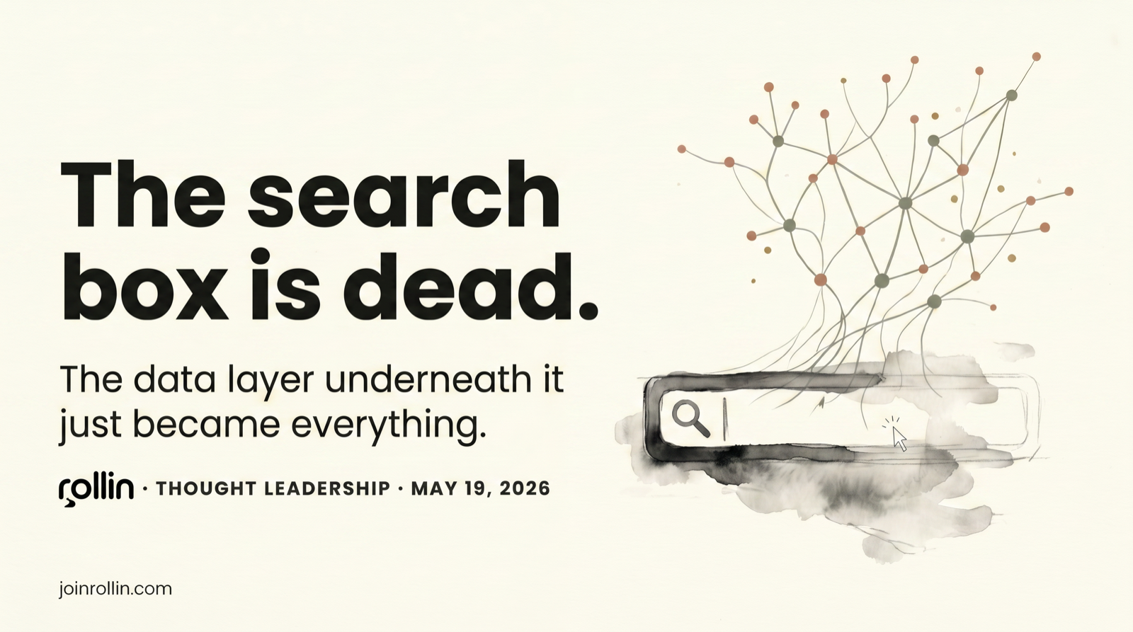 The search box is dead. The data layer underneath it just became everything.